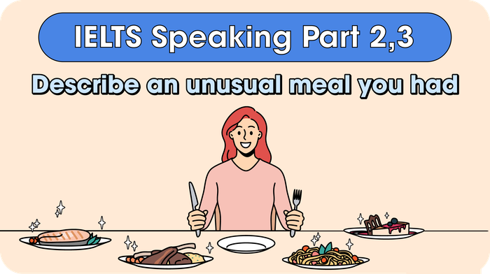 IELTS Speaking Part 3 topic: Describe an uncommon meal you experienced