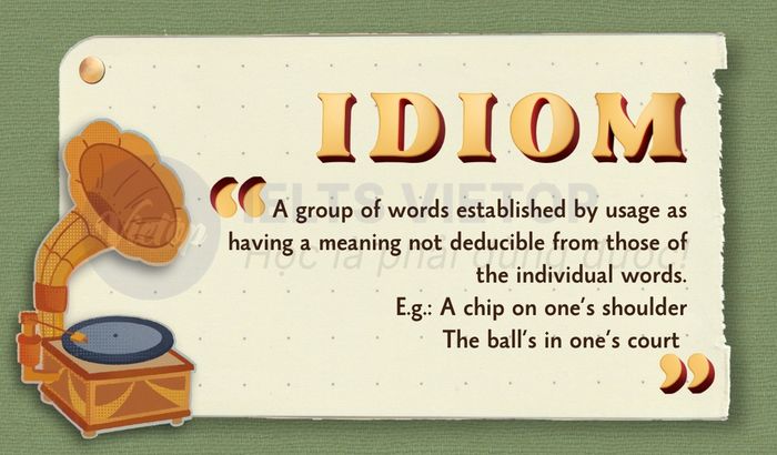 idioms cho phần thi IELTS Speaking 7.0