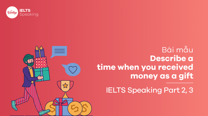 Discuss a time when you were given money as a gift during IELTS Speaking Part 3