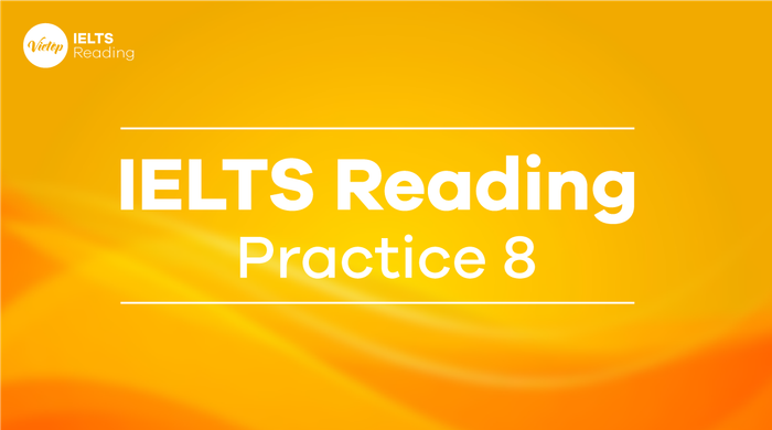 Practice 8 for IELTS Reading