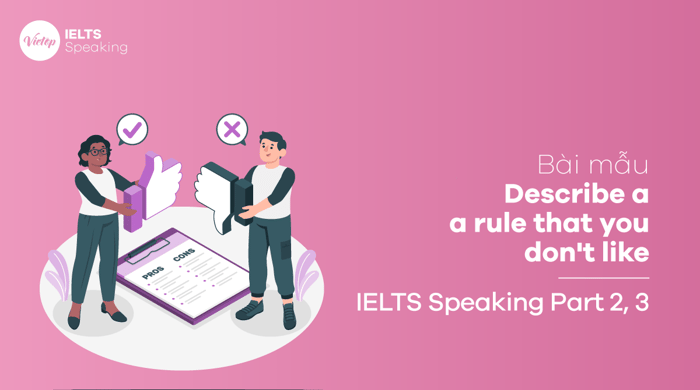 Sample answer for Describe a rule that you don't like IELTS Speaking part 2