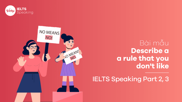 Sample Describe a rule that you don't like IELTS Speaking part 3