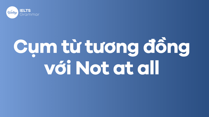 Các cụm từ tương tự với Not at all