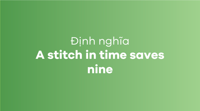 A stitch in time saves nine