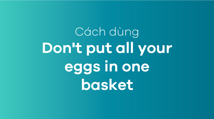 Avoid putting all your eggs in one basket