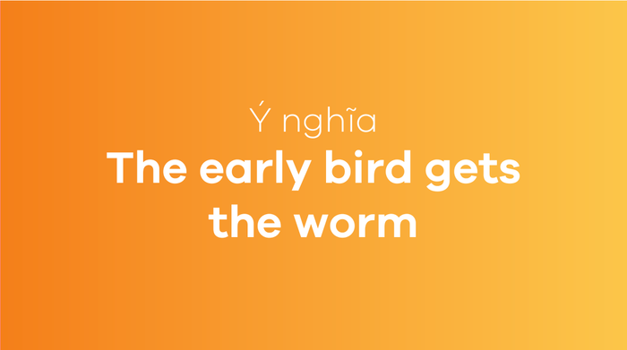 The early bird gets the worm