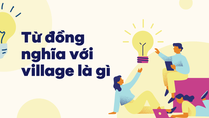 Từ đồng nghĩa với village là gì