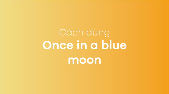 Once in a blue moon