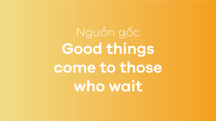 Good things come to those who wait