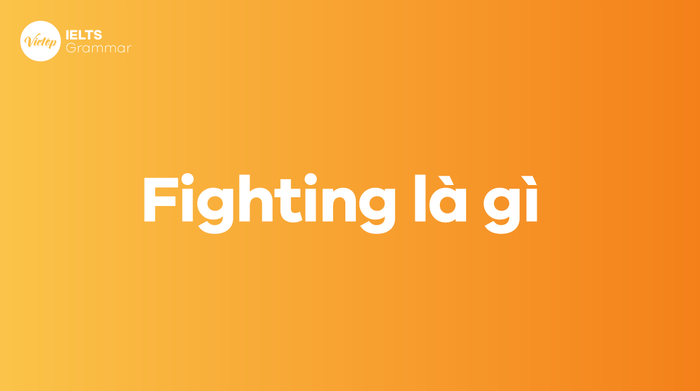 'Fighting' có nghĩa là gì?