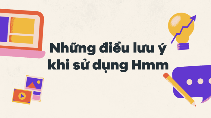 Những điều cần lưu ý khi sử dụng Hmm