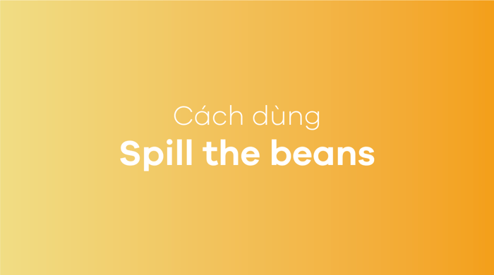 Spill the beans