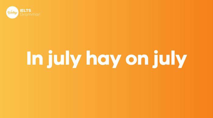 In July hay on July? Giới từ đi với tháng 7 trong tiếng Anh