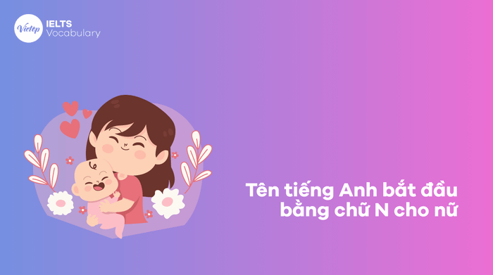 Tên tiếng Anh bắt đầu bằng chữ N dành cho phái nữ