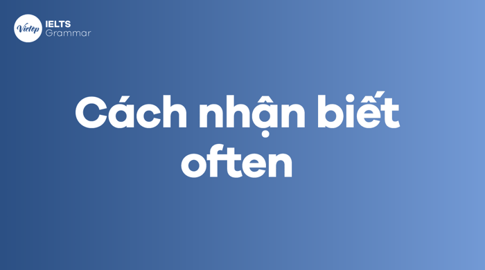 Cách phân biệt often trong tiếng Anh