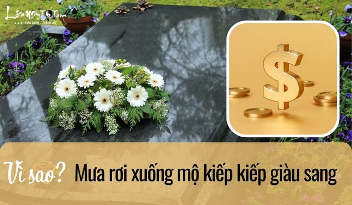 Tại sao mưa rơi xuống mộ lại khiến kiếp sau giàu sang