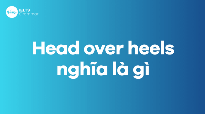 What does Head over heels mean Usage in English 