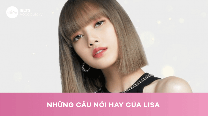 Các câu nói hay từ Lisa