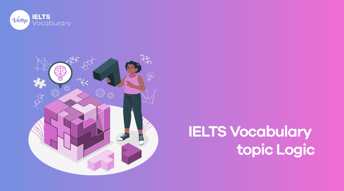 IELTS Vocabulary in Logic - Từ vựng chủ đề Logic trong tiếng Anh