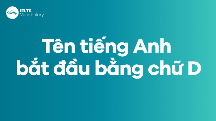 Danh sách tên tiếng Anh bắt đầu bằng chữ D 