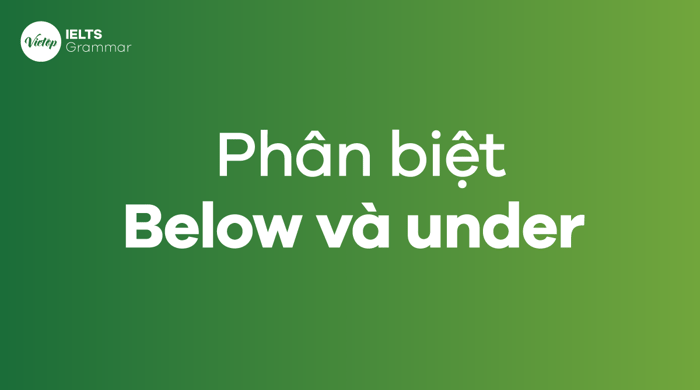 Phân biệt giữa below và under trong tiếng Anh