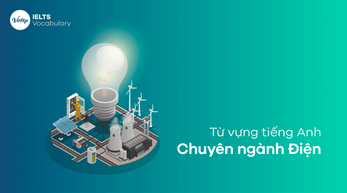 Từ vựng tiếng Anh về chuyên ngành điện cơ bản