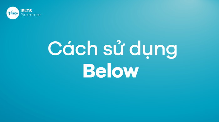 Cách sử dụng của below trong tiếng Anh