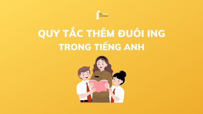 quy tắc cho việc thêm đuôi ing