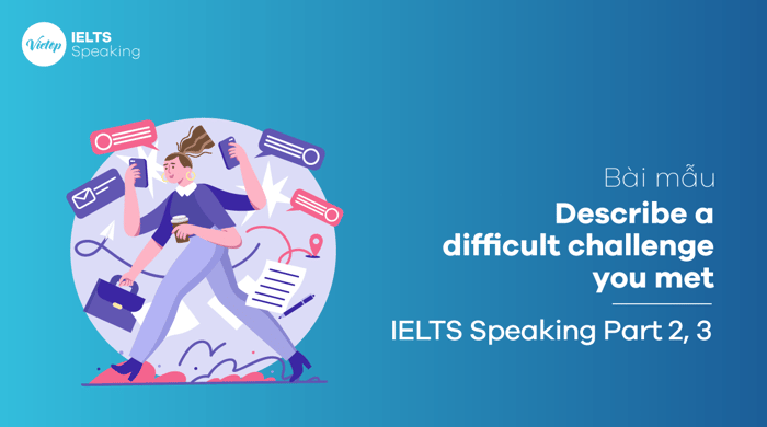 IELTS Speaking part 3 Describe a challenging obstacle you encountered