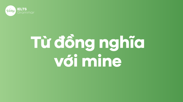 Từ đồng nghĩa của mine