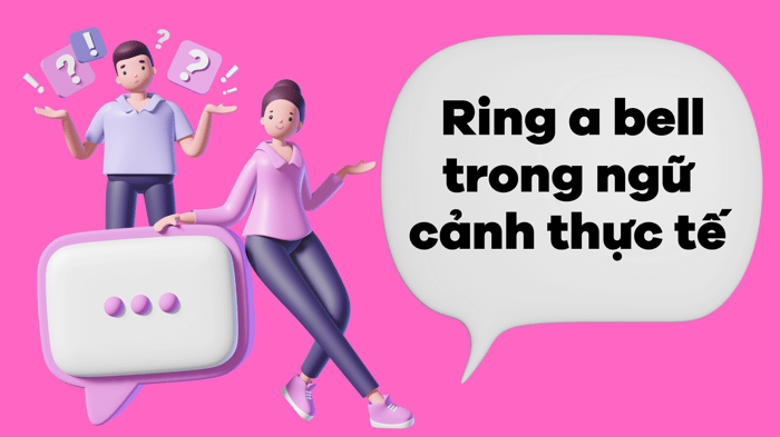 Ring a bell trong bối cảnh thực tế