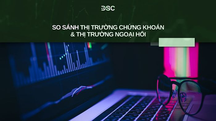 so-sanh-thi-truong-chung-khoan-va-thi-truong-ngoai-hoi.jpg