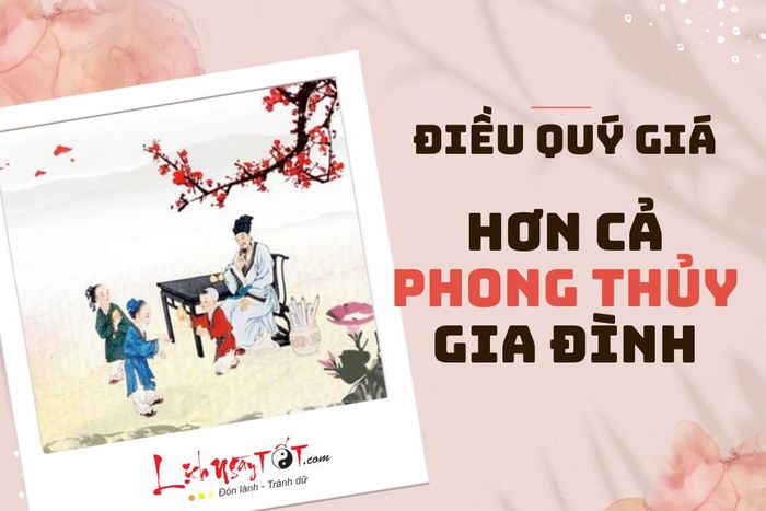 những điều quý giá hơn cả phong thủy gia đình