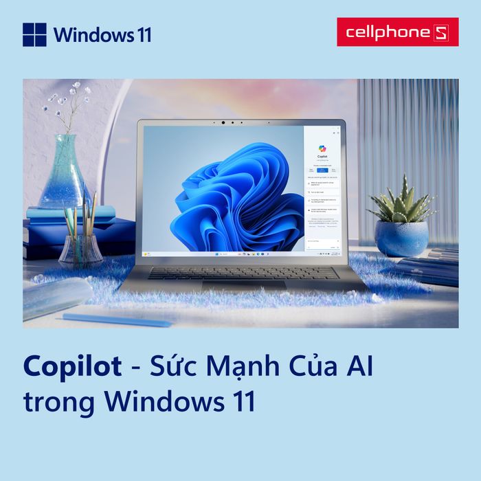 Copilot: Sức mạnh của Trí Tuệ Nhân Tạo trong Windows 11