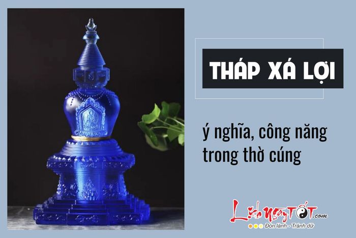 Ý nghĩa và vai trò của tháp xá lợi