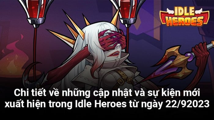 Idle Heroes: Chi tiết về phiên bản cập nhật ngày 22/9/2023