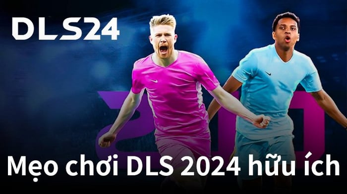 Các chiến thuật hiệu quả trong Dream League Soccer 2024 để chiếm lĩnh đấu trường