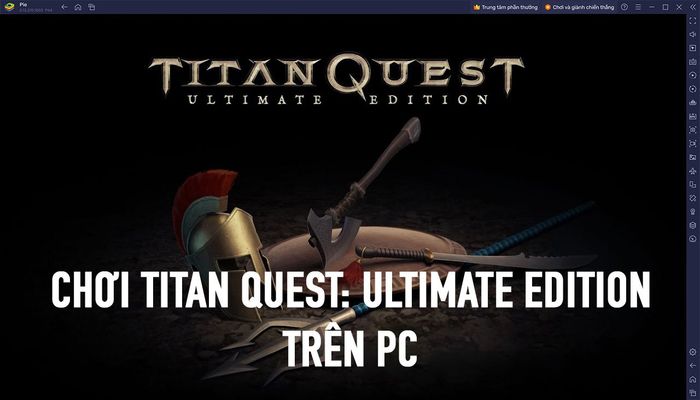 Trải nghiệm cảm giác huyền thoại của ARPG Titan Quest: Ultimate Edition trên PC cùng BlueStacks