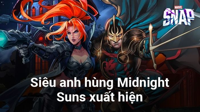 Marvel Snap giới thiệu nhóm siêu anh hùng Midnight Suns và nhiều tin tức mới khác