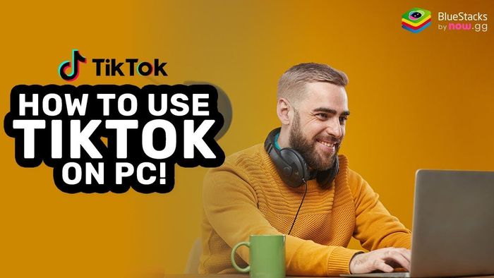 Cách tải và cài đặt TikTok trên máy tính với BlueStacks