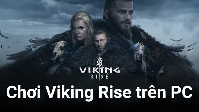 Trải nghiệm Viking Rise trên PC cùng BlueStacks, chinh phục thế giới Bắc Âu