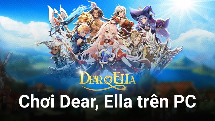 Trải nghiệm Dear, Ella - tựa game nhập vai anime trên PC ngay hôm nay