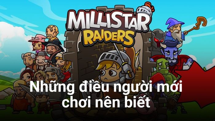 Hướng dẫn cho người mới bắt đầu chơi Millistar Raiders trên PC