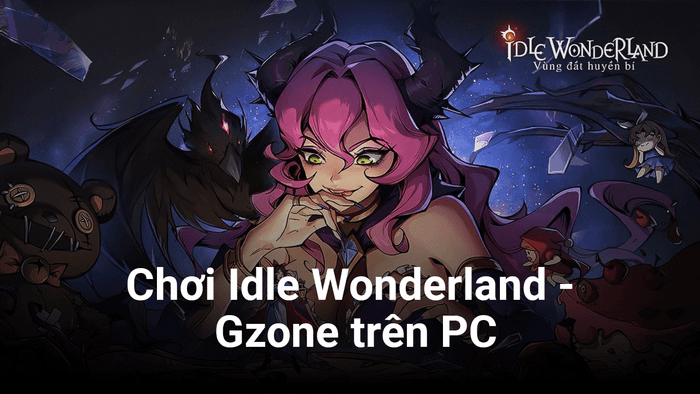 Khám phá thế giới đầy bí ẩn của Idle Wonderland - Gzone trên PC