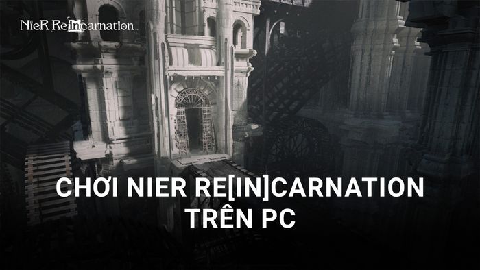 Tham gia vào cuộc phiêu lưu NieR Re[in]carnation trên PC cùng BlueStacks