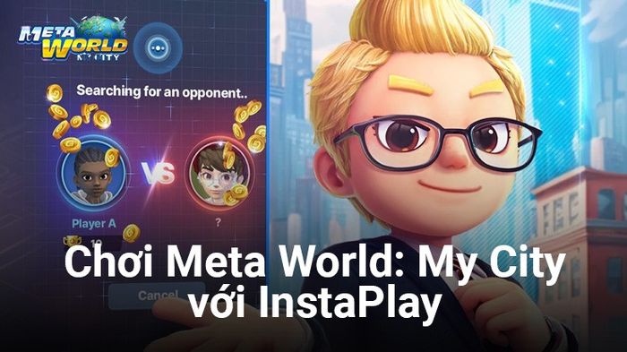 Nâng cao trải nghiệm Meta World: My City với InstaPlay, giải pháp chơi game đám mây tuyệt vời dành cho người dùng BlueStacks