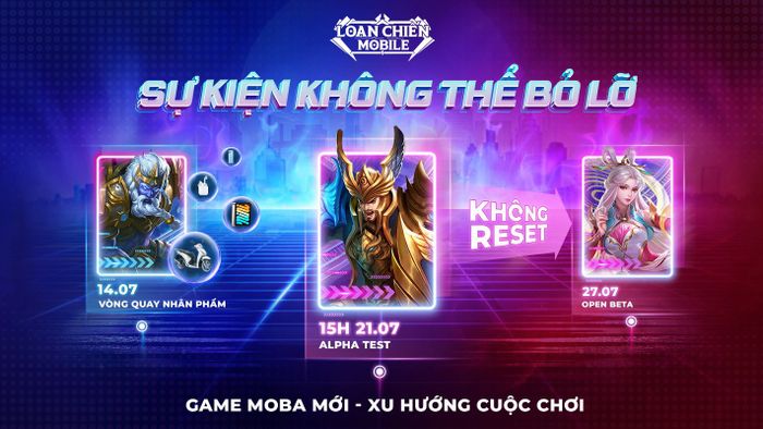 Loạn Chiến Mobile không sẽ reset sau giai đoạn Alpha Test