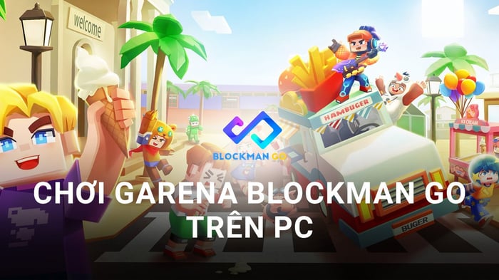 Khám phá game thế giới mở Garena Blockman GO trên máy tính qua BlueStacks