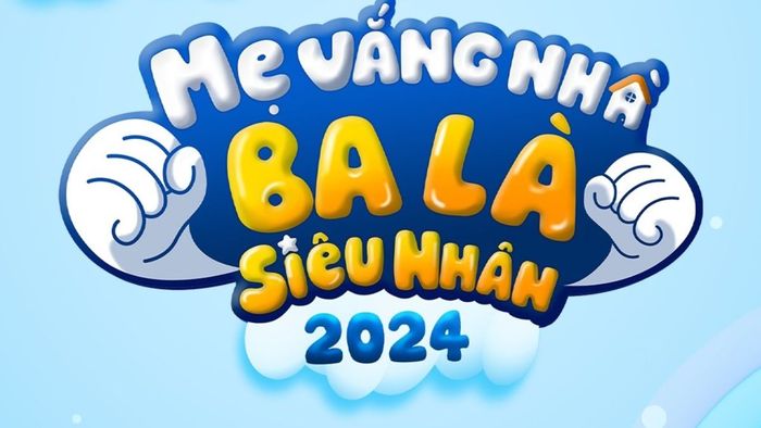 Mẹ vắng nhà ba là siêu nhân 2024 là gì?