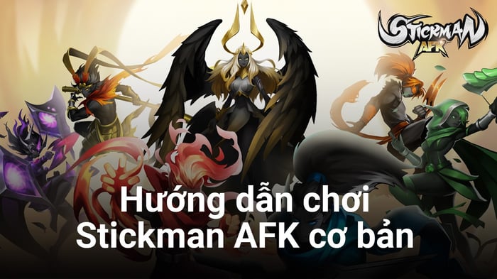 Hướng dẫn cho người chơi mới vào Stickman AFK